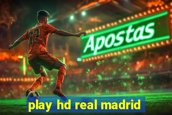 play hd real madrid